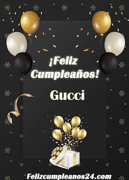 feliz cumpleaños gucci|Feliz Cumpleaños Gucci. Imágenes, Gif ,Tarjetas y .